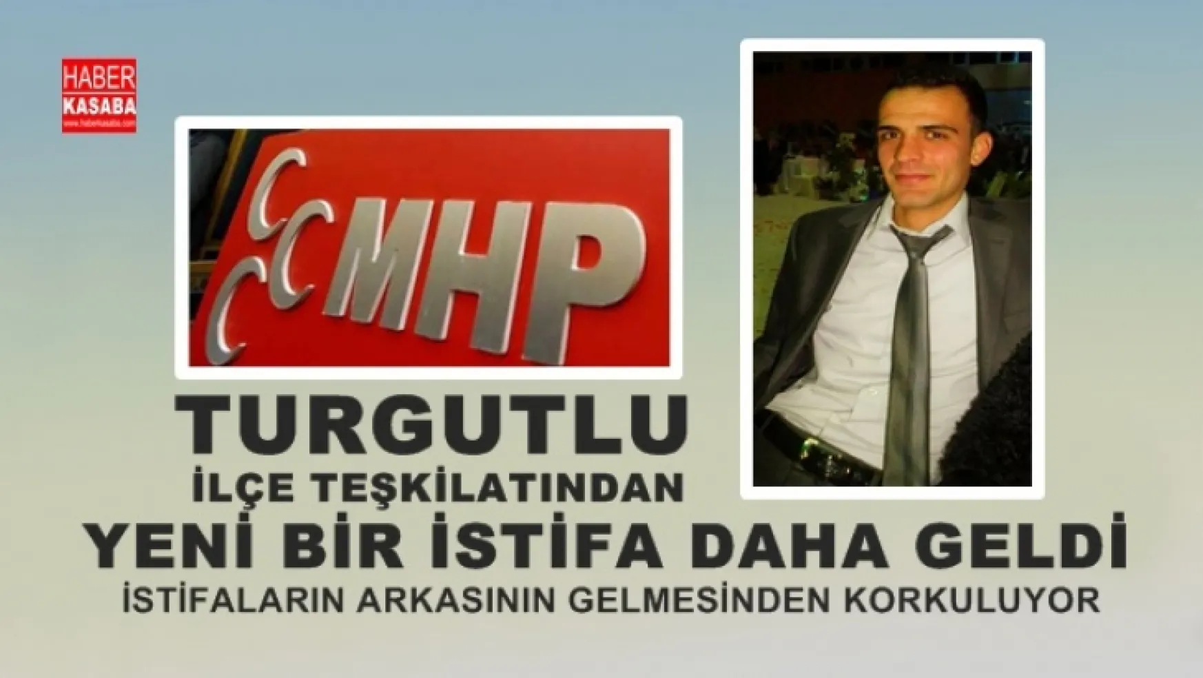 MHP Turgutlu İlçe Teşkilatı'ndan bir istifa daha!