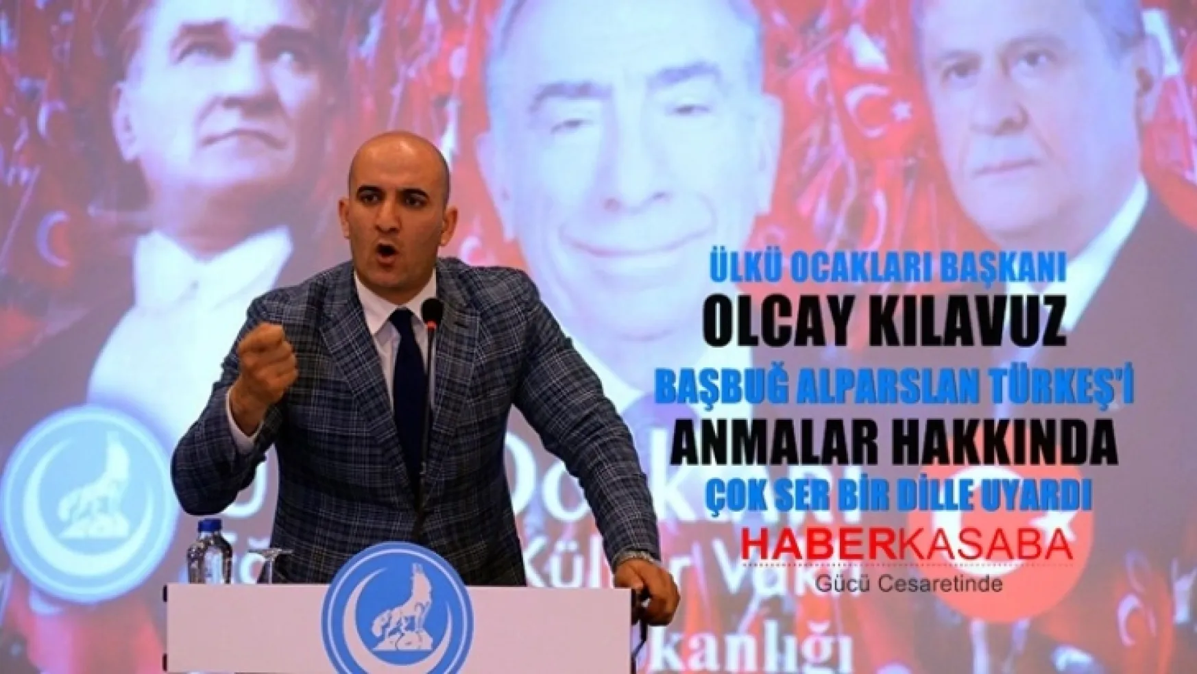 Ülkü Ocakları ve Başkanı Olcay Kılavuz'dan çok sert bir dille Türkeş açıklaması