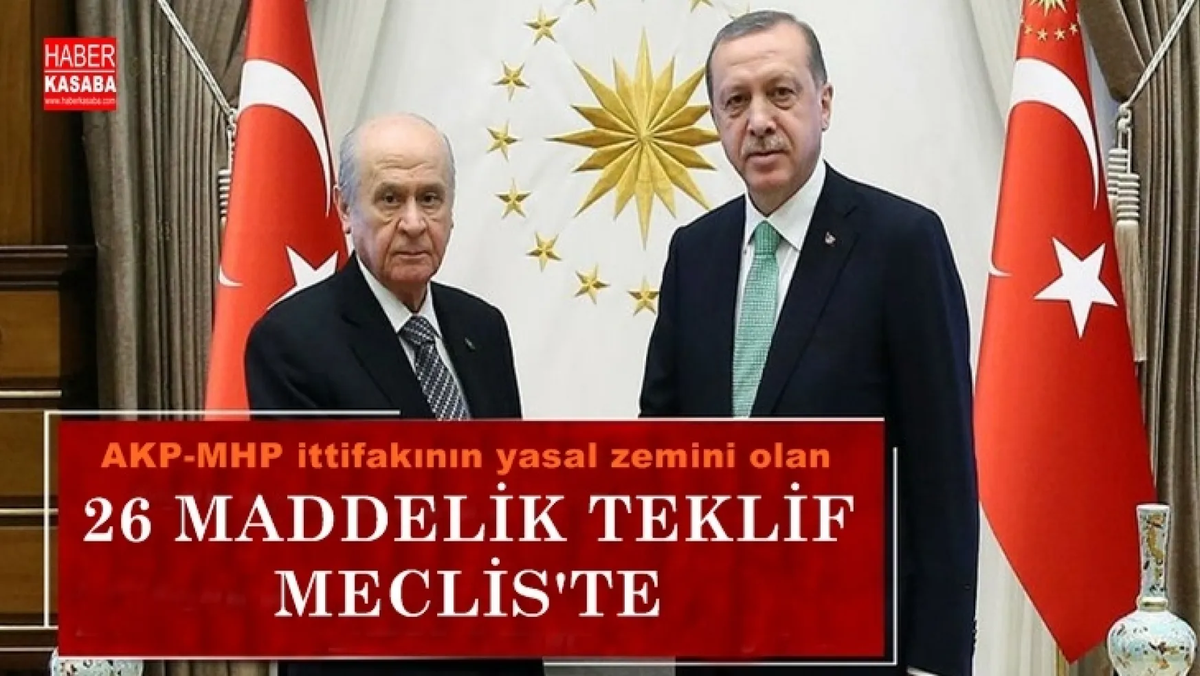 AKP-MHP ittifakının 26 maddelik  teklifi Meclis'te
