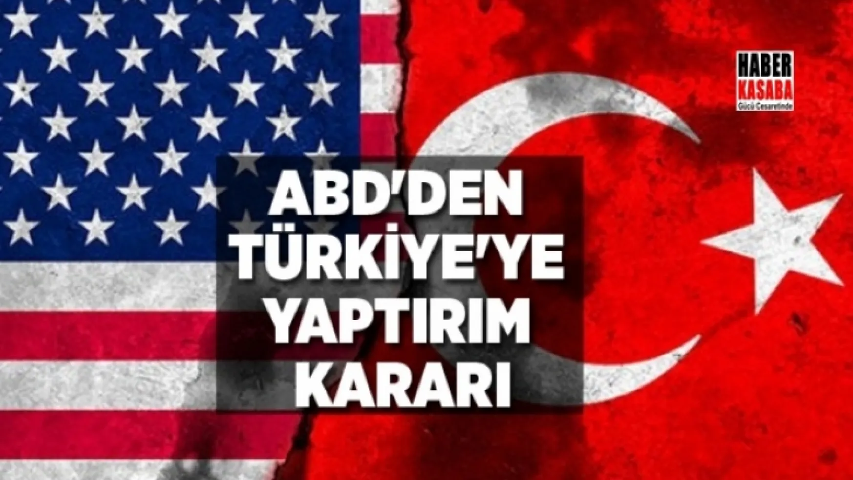 Türkiye'ye ABD'den yaptırım kararı
