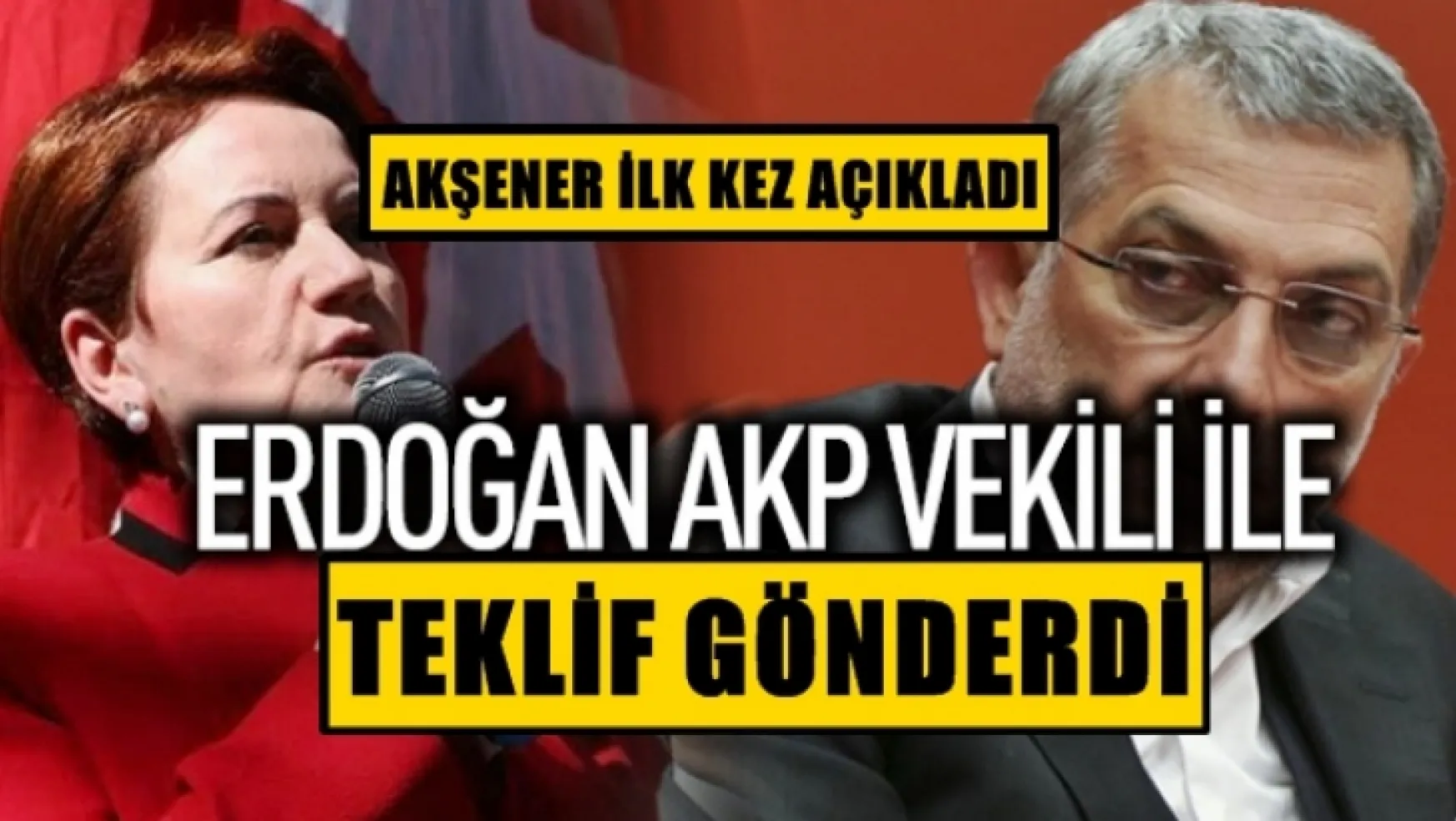 Akşener, 'Erdoğan kabinede koltuk teklif etti'