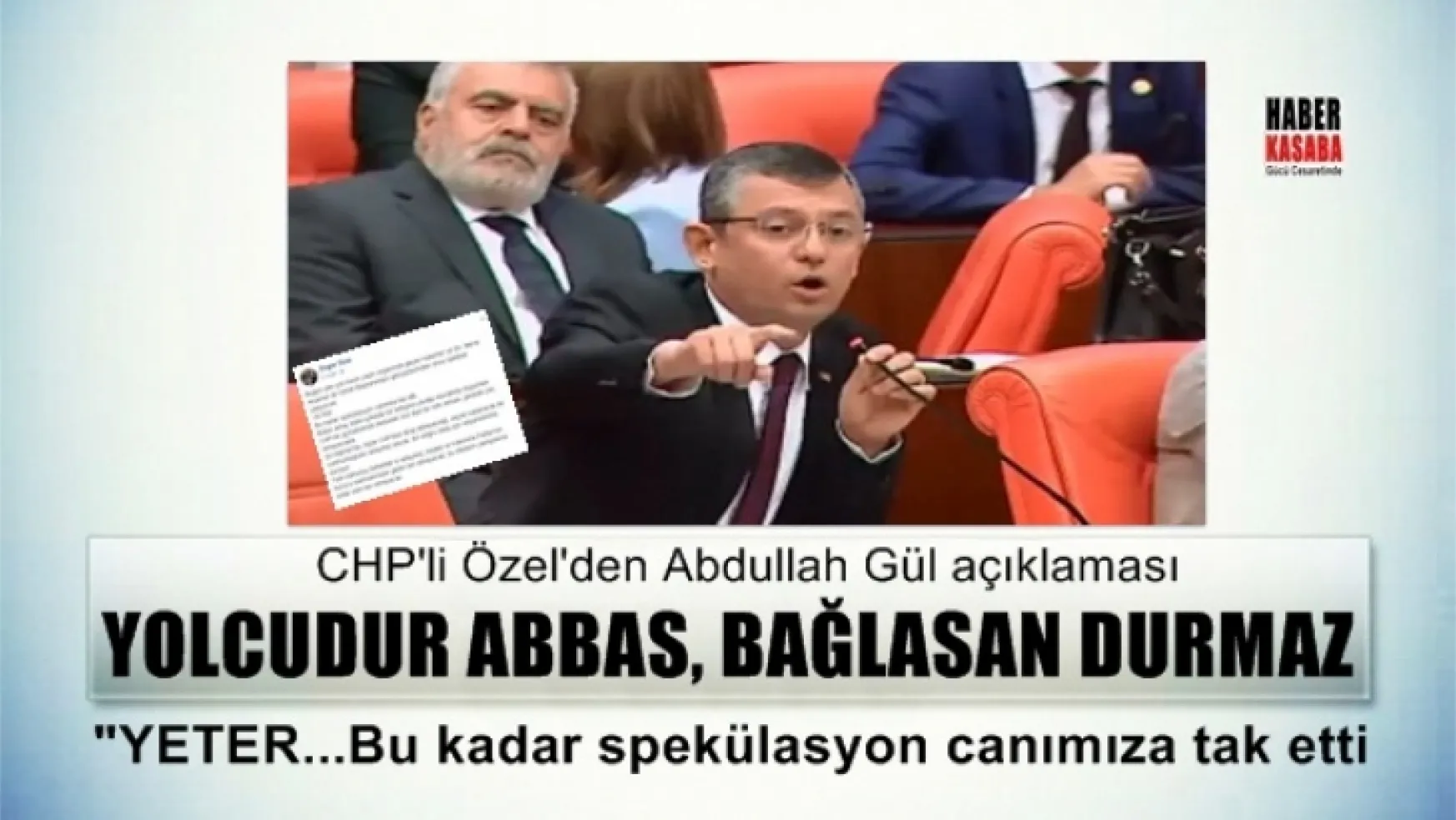 CHP'li Özgür Özel'den Abdullah Gül açıklaması