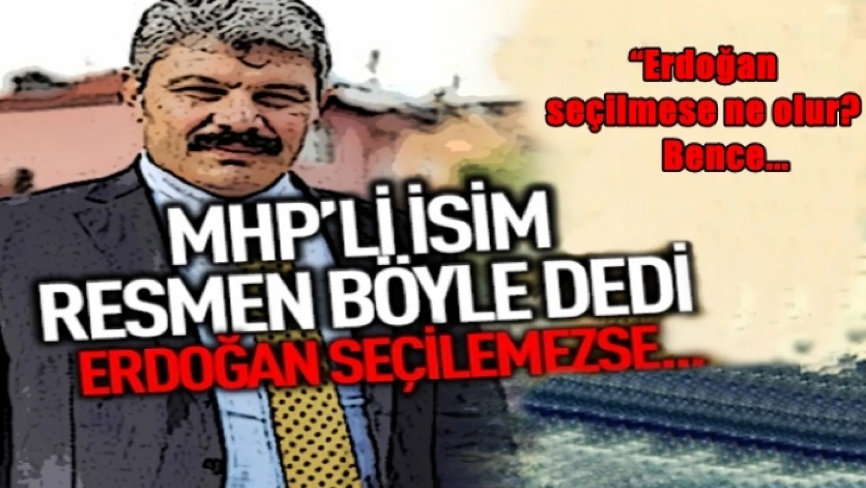 MHP'li Çalış katıldığı bir programda, 'Erdoğan seçilemezse hiçbir şey olmaz'