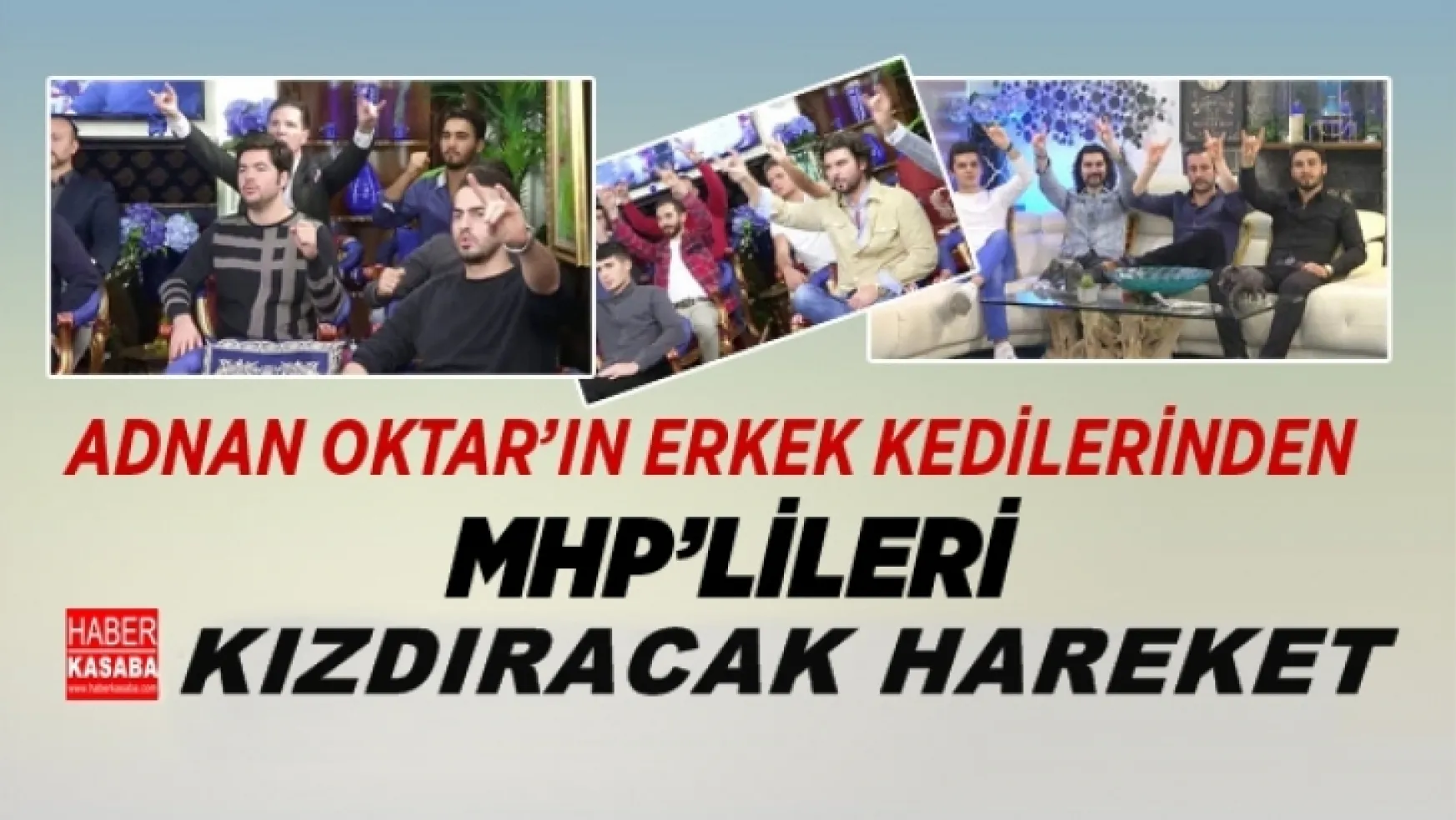 Adnan Oktar'ın erkek kedilerinden MHP'lileri kızdıracak hareket geldi