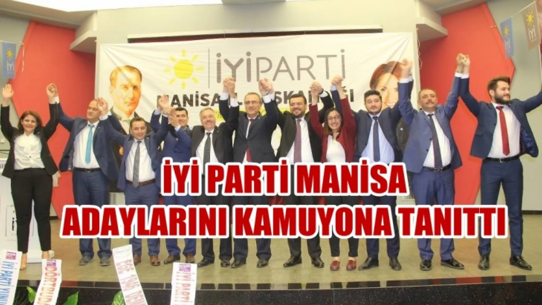 Yİ Parti'nin 27. Dönem Manisa Milletvekili adayları kamuoyuna tanıtıldı