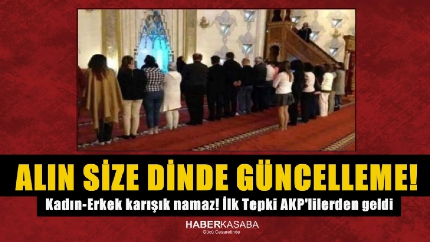 Alın size Erdoğan'ın dediği dinde güncelleme Kadın ve Erkek karışık namaz! İlk tepki AKP'lilerden geldi...