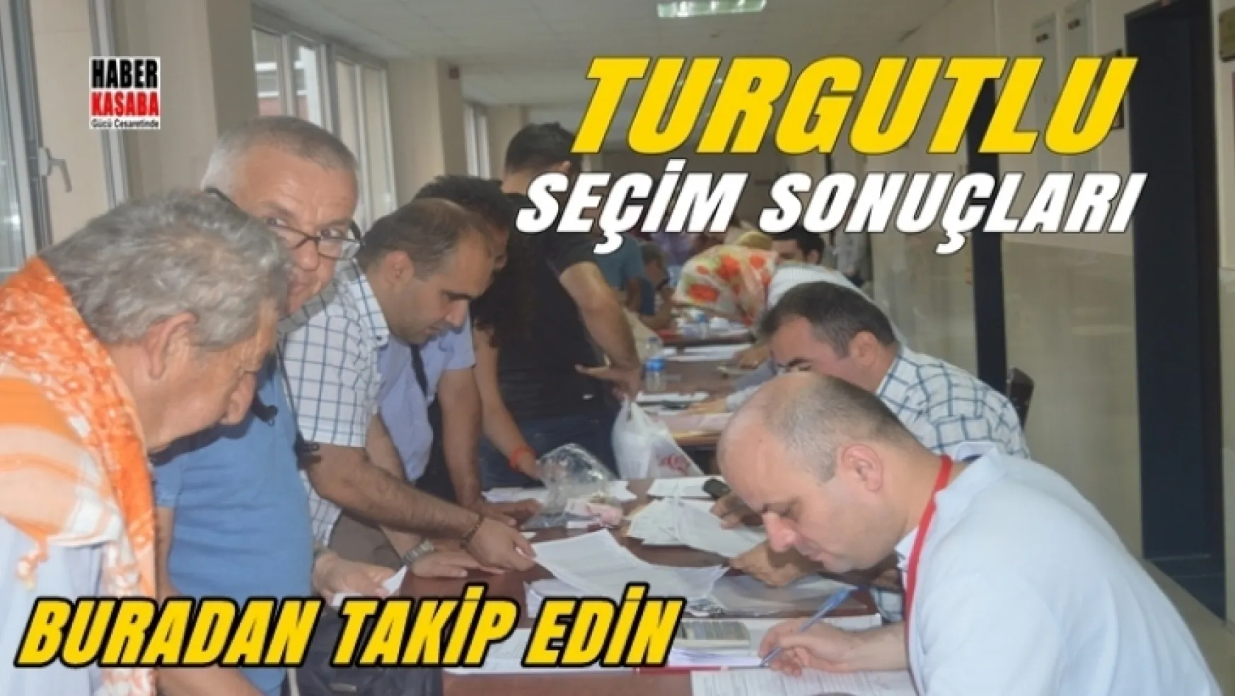 Turgutlu'daki seçim sonuçlarını buradan takip edin