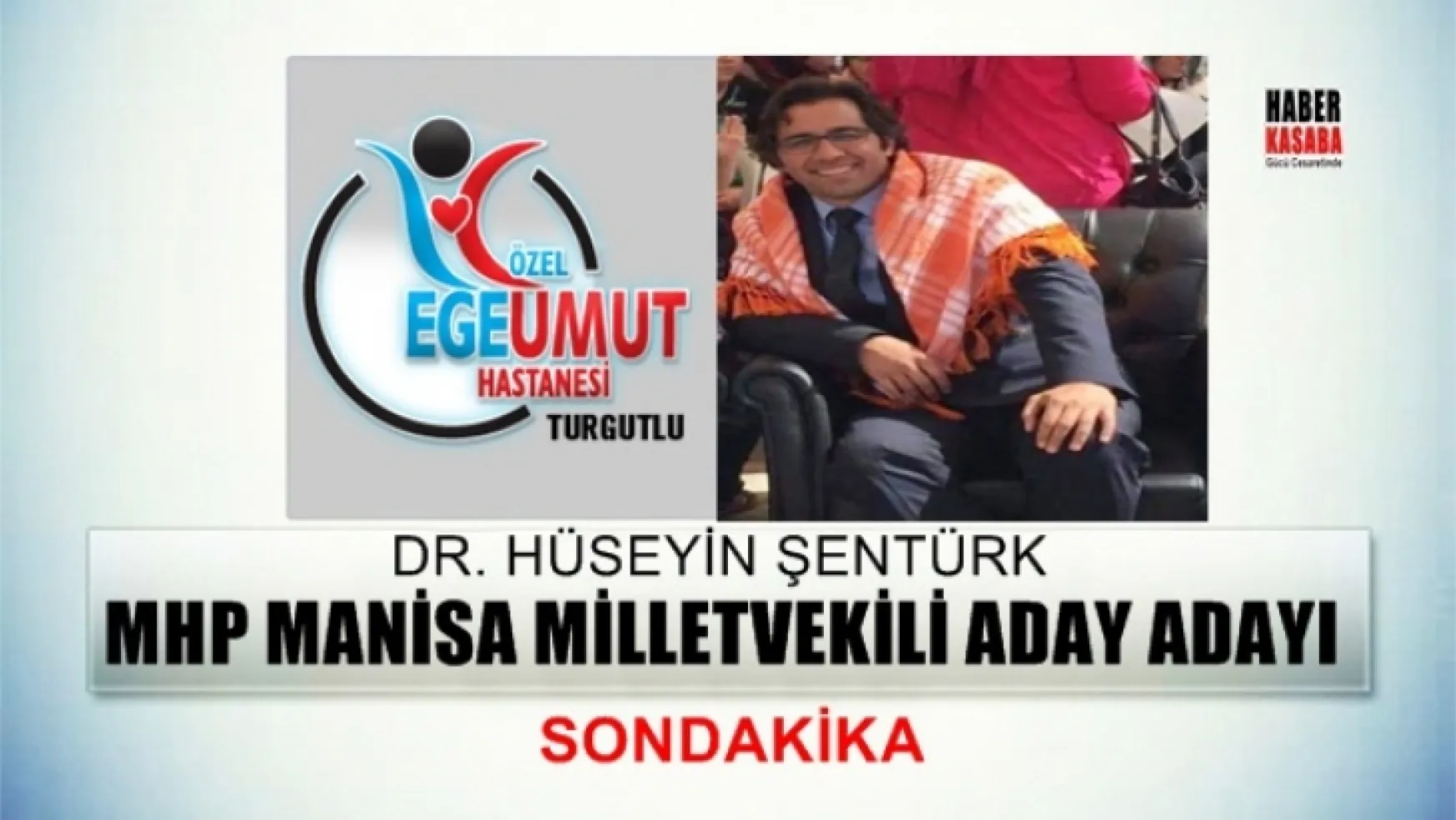 Dr. Hüseyin Şentürk MHP Manisa Milletvekili Aday Adayı