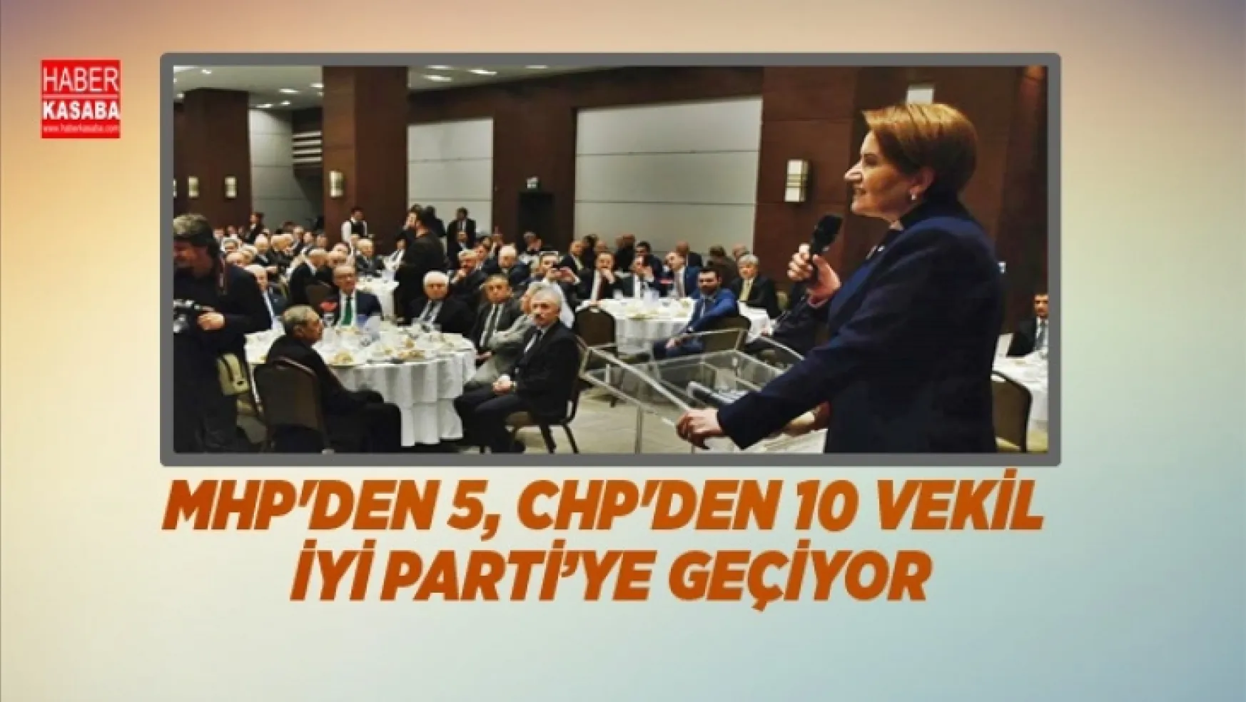 CHP'den 10, MHP'den 5 vekil İYİ Parti'ye geçecek!