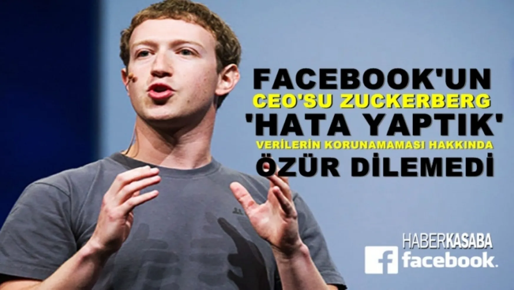 Facebook CEO'su Zuckerberg 'Hata yaptık' Dedi Özür Dilemedi
