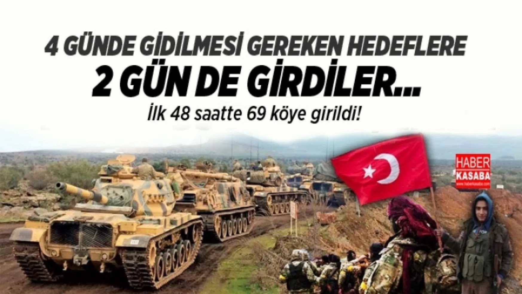 Türk Askeri ve ÖSO 48 saatte 69 köye girdİ