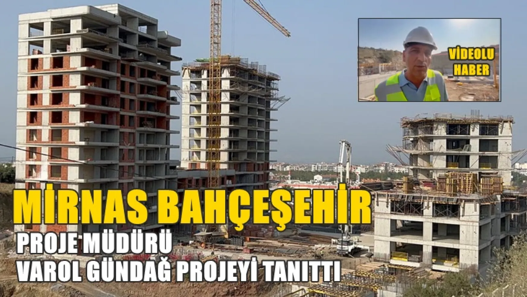Mirnas Bahçeşehir Proje Müdürü Varol Gündağ projeyi tanıttı