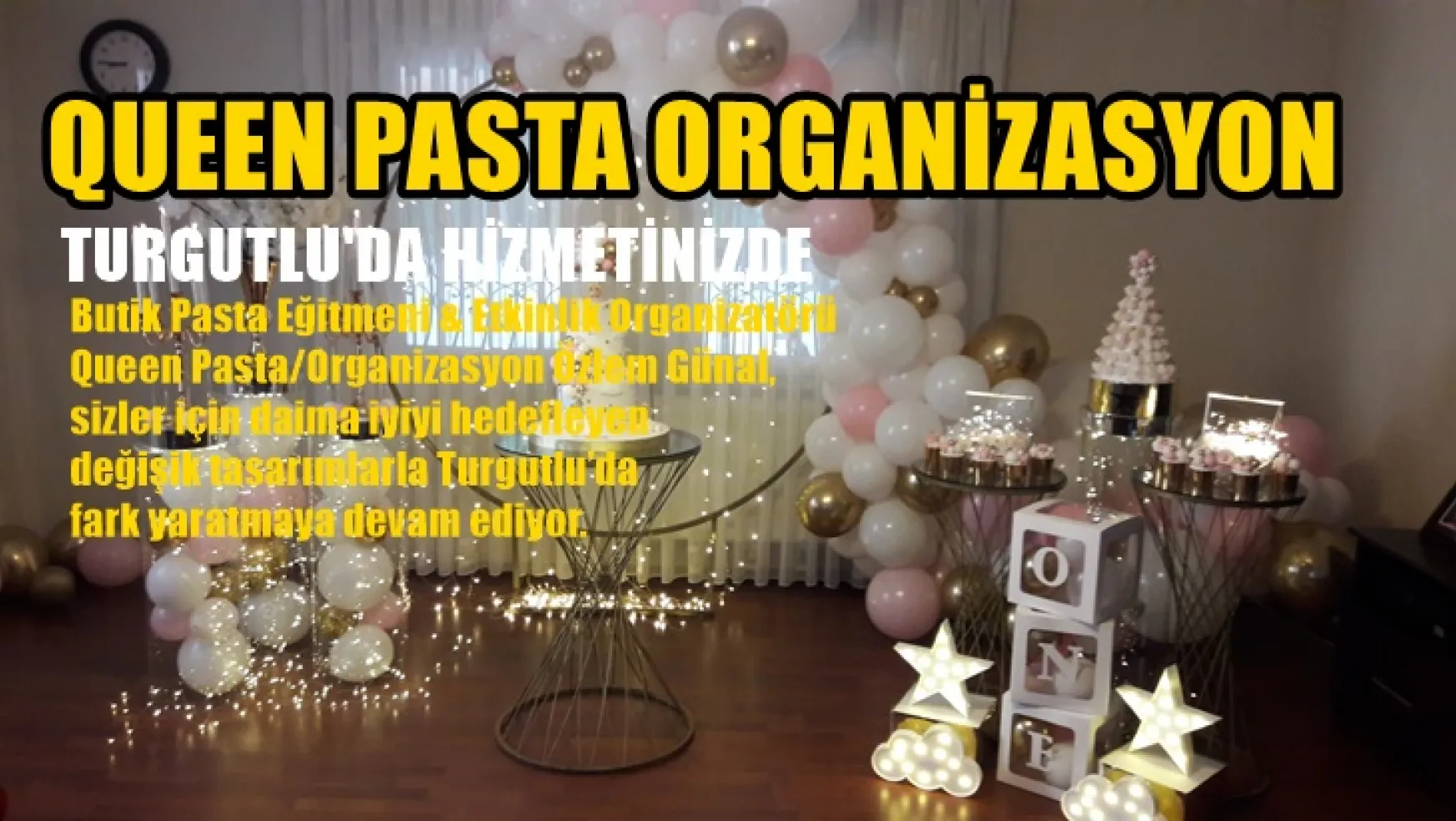 Queen Pasta Organizasyon Turgutlu'da Sizlerin Hizmetinde!