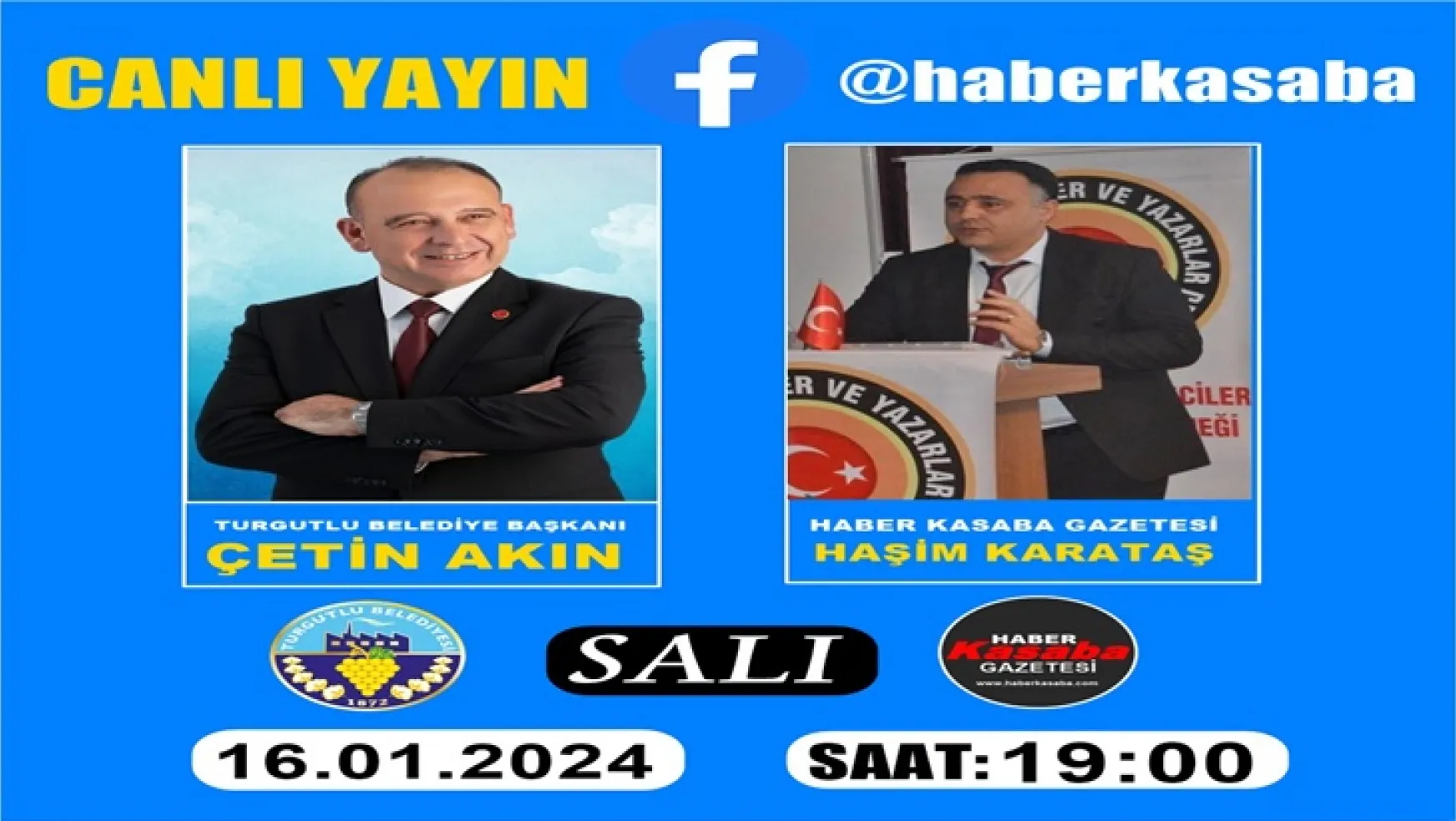 Turgutlu Belediye Başkanı Çetin Akın, 'Haber Kasaba Gazetesi'nin Canlı Yayın Konuğu Oluyor!