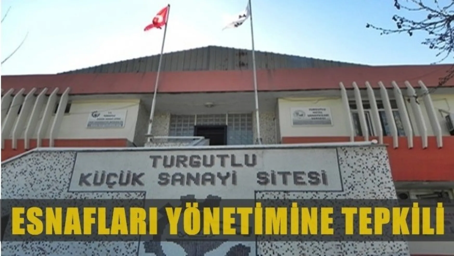 Turgutlu'da Sanayi Esnafı, Sanayi Yönetimine Tepkisini Dile Getirdi