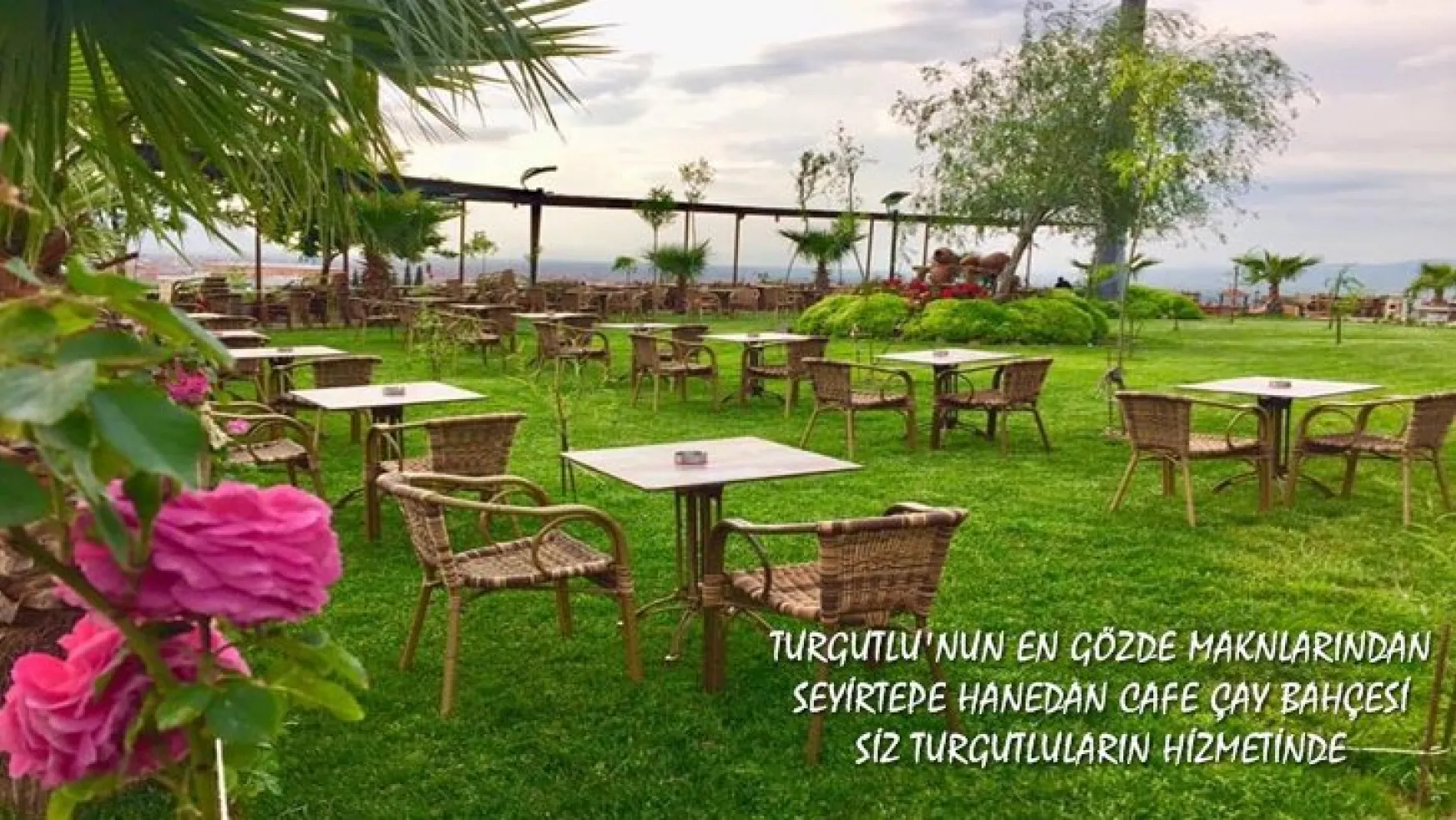 Turgutlu Hanedan Cafe Restaurant en güzel manzara ve en kaliteli hizmet anlayışıyla sizleri bekliyor