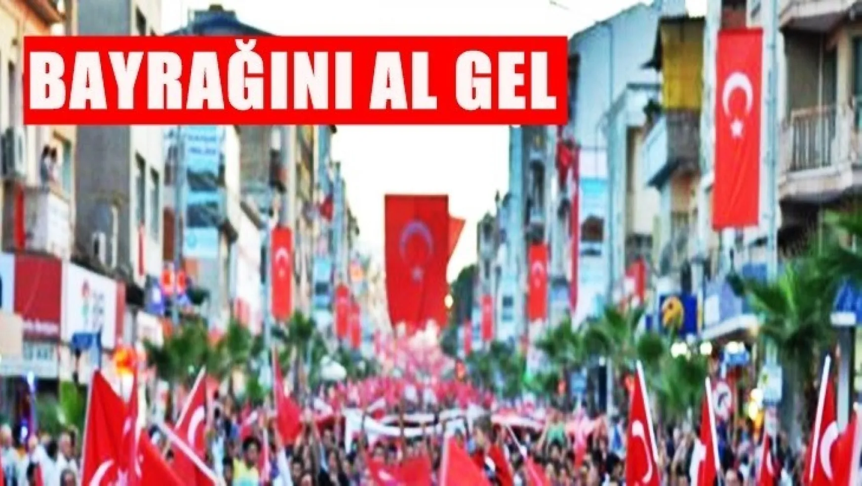 Turgutlu'da 'Bayrak Yürüyüşü' geçekleştiriliyor