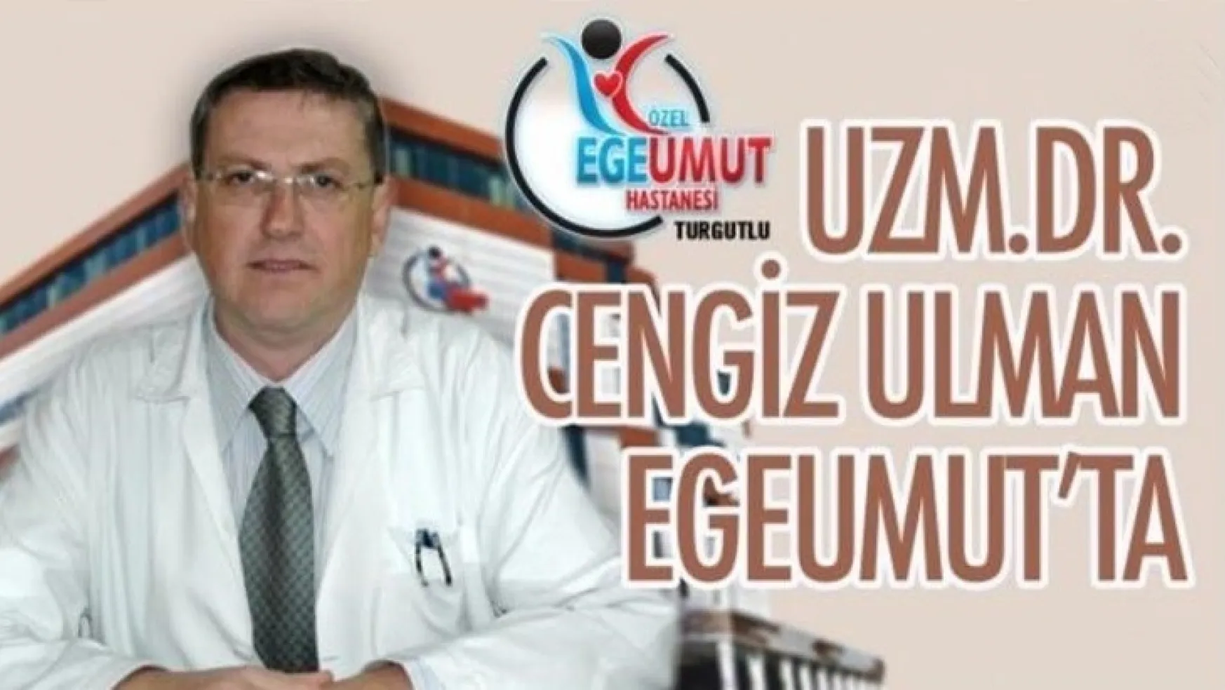 Uzm. Dr. Cengiz Ulman Egeumut'ta yeni görev yerine başlıyor