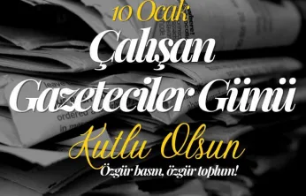 10 Ocak Çalışan Gazeteciler Gününü Kutluyorum