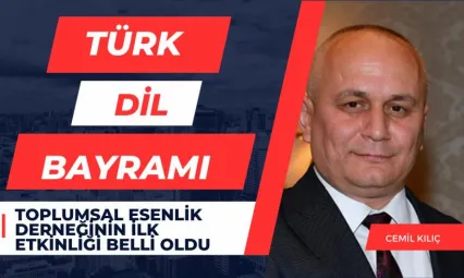 Cemil Kılıç: İlk etkinliğimiz 12 Mayıs'ta dil bayramımızı kutlamak