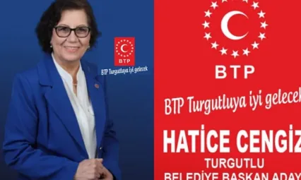 Turgutlu'da BTP 'de Bir İlk Kadın Belediye Başkan Adayı oldu
