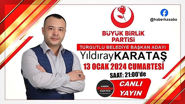 BBP Turgutlu Belediye Başkan Adayı Yıldıray KARATAŞ, Canlı Yayın konuğu oluyor