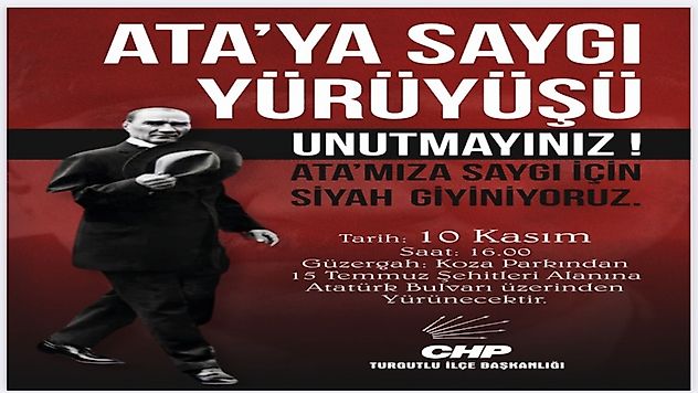 Cumhuriyet Halk Partisi Turgutlu İlçe Teşkilatı'ndan 10 Kasım Ata'ya Saygı Yürüyüşü