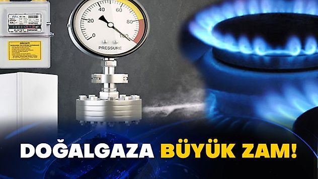 Doğalgaza büyük zam!