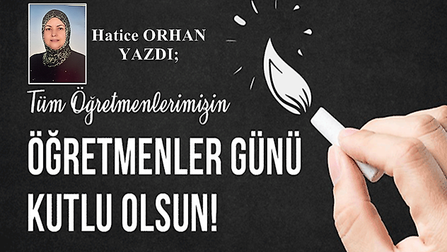 Hatice Orhan Yazdı Öğretmenler Günü