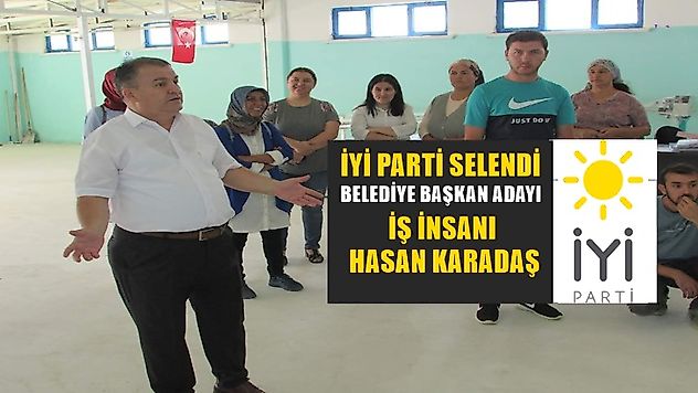 İyi Parti Selendi Belediye Başkan Adayı İş İnsanı Hasan Karadaş Oldu