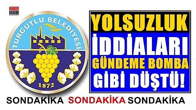 Turgutlu Belediyesi'nde Yolsuzluk İddiası!