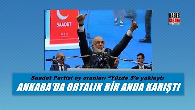 Saadet Partisi oy oranlarının 'Yüzde 5'e yaklaştığını açıkladı!.. Ortalık bir anda karıştı