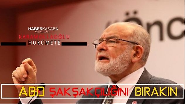 Karamollaoğlu, 'Hükümete 'ABD şakşakçılığını bırakın'...
