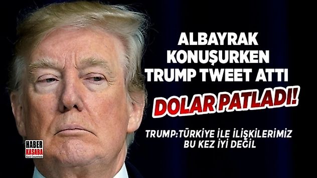 Albayrak konuşurken Trump tweet attı, Dolar Bir Anda Patladı