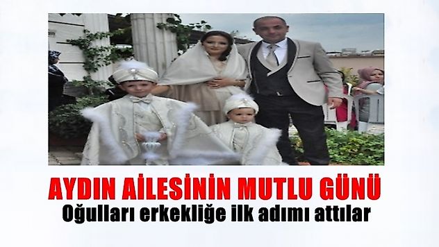 AYDIN AİLESİNİN MUTLU GÜNÜ