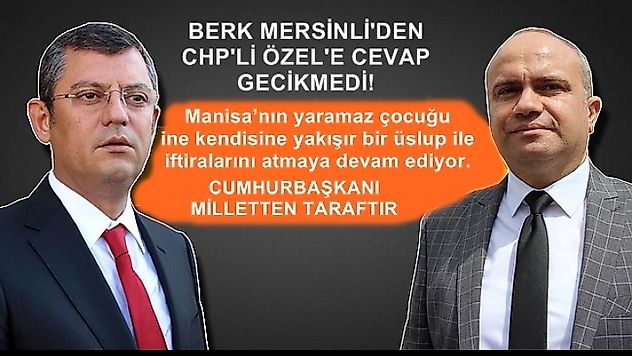 MERSİNLİ'DEN CHP'Lİ ÖZEL'E CEVAP GECİKMEDİ
