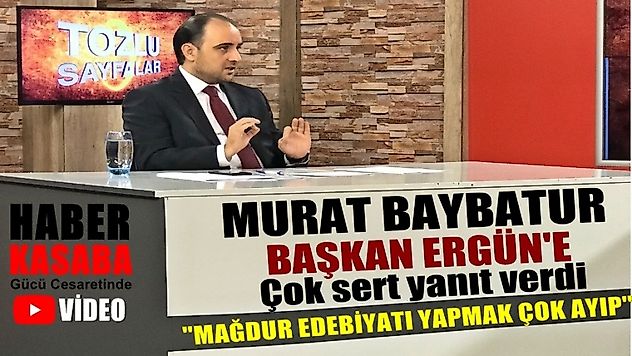 Baybatur, Ergün'e 'Hizmet etmek 4 yıldan beri aklına hiç gelmedi de seçime 1 yıl kala mı geldi?