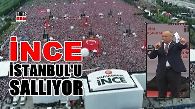Muharrem İnce Büyük İstanbul Mitingiyle İstanbul'u Salladı