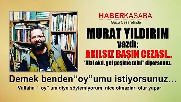 Demek benden 'oy' umu istiyorsunuz…