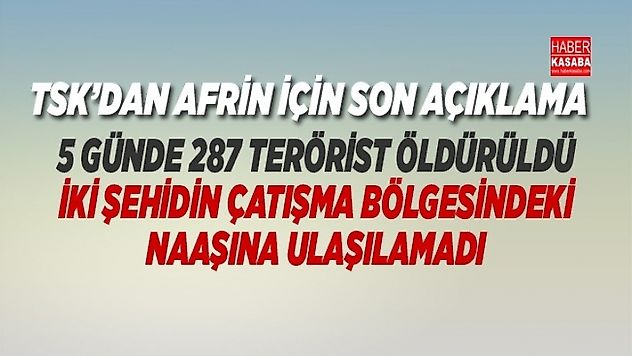 TSK'nın Afrin açıklaması 'Şehit iki askerin naaşına ulaşılamıyor'
