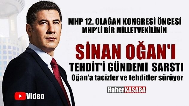 Büyük Kurultay öncesi MHP'li Vekilinden Sinan Oğan'a tehdit