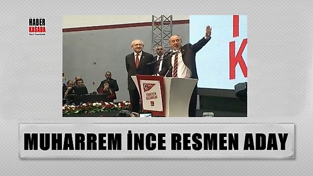 Muharrem İnce Resmen Aday