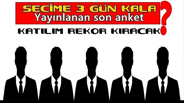 Seçime 3 gün kala son anket yayınlandı