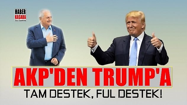 AKP'den Trump'a tam destek, ful destek!