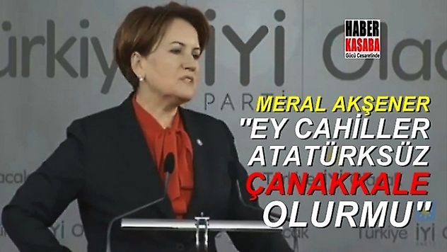 Akşener 'Ordumuz Senin Yeni Çeri Ocağın Değildir!