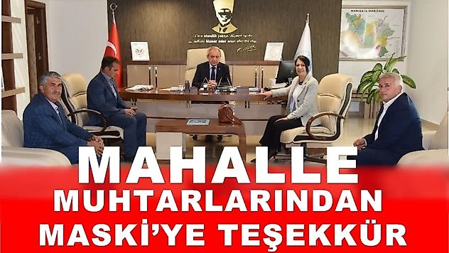 YUNUSEMRE MAHALLE MUHTARLARINDAN MASKİ'YE TEŞEKKÜR