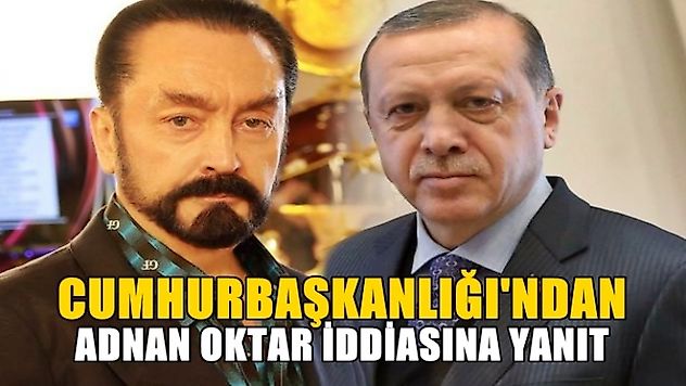 Adnan Oktar iddiasına Cumhurbaşkanlığından yanıt