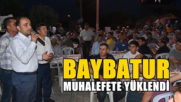 Baybatur, muhalefete yüklendi
