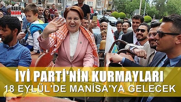 İYİ Parti Kurmayları Manisa'da Ziyaretler Gerçekleştirecek