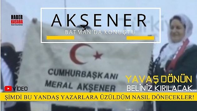 Akşener, Şimdi bu yandaş yazarlara çok üzüldüm, nasıl dönecekler? Belleri kırıldı hepsinin dönüş yapayım derken...